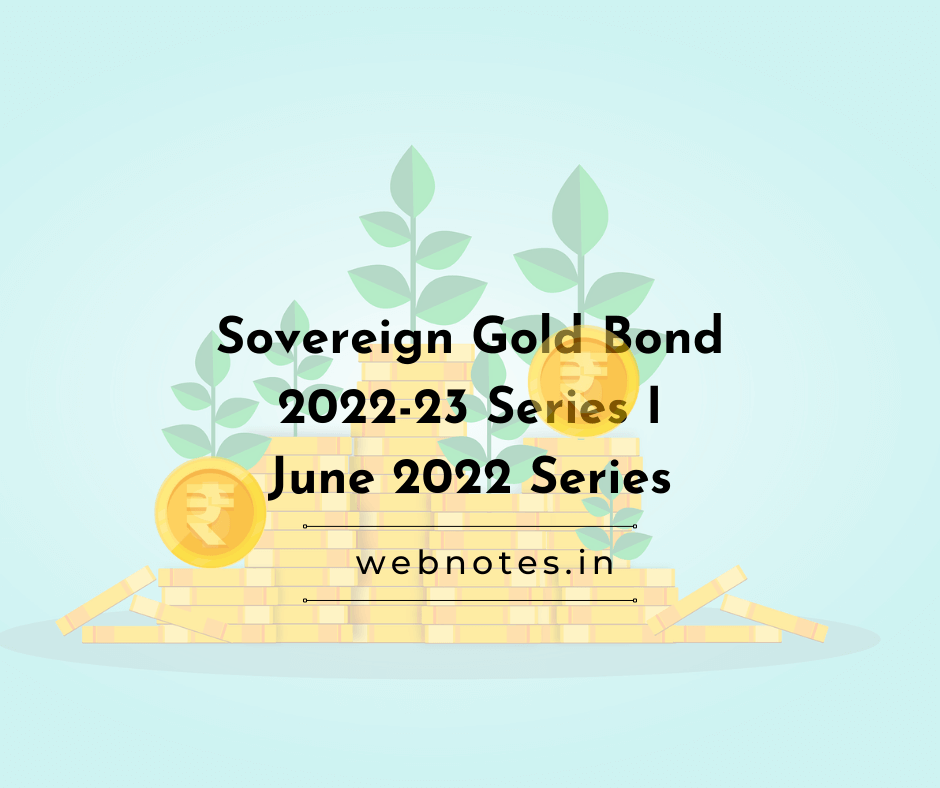 Sovereign Gold Bond (SGB) June 2022 [202223 Series I] • webnotes.in